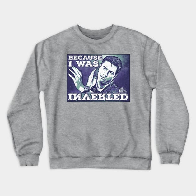 because i was inverted Crewneck Sweatshirt by creativespero